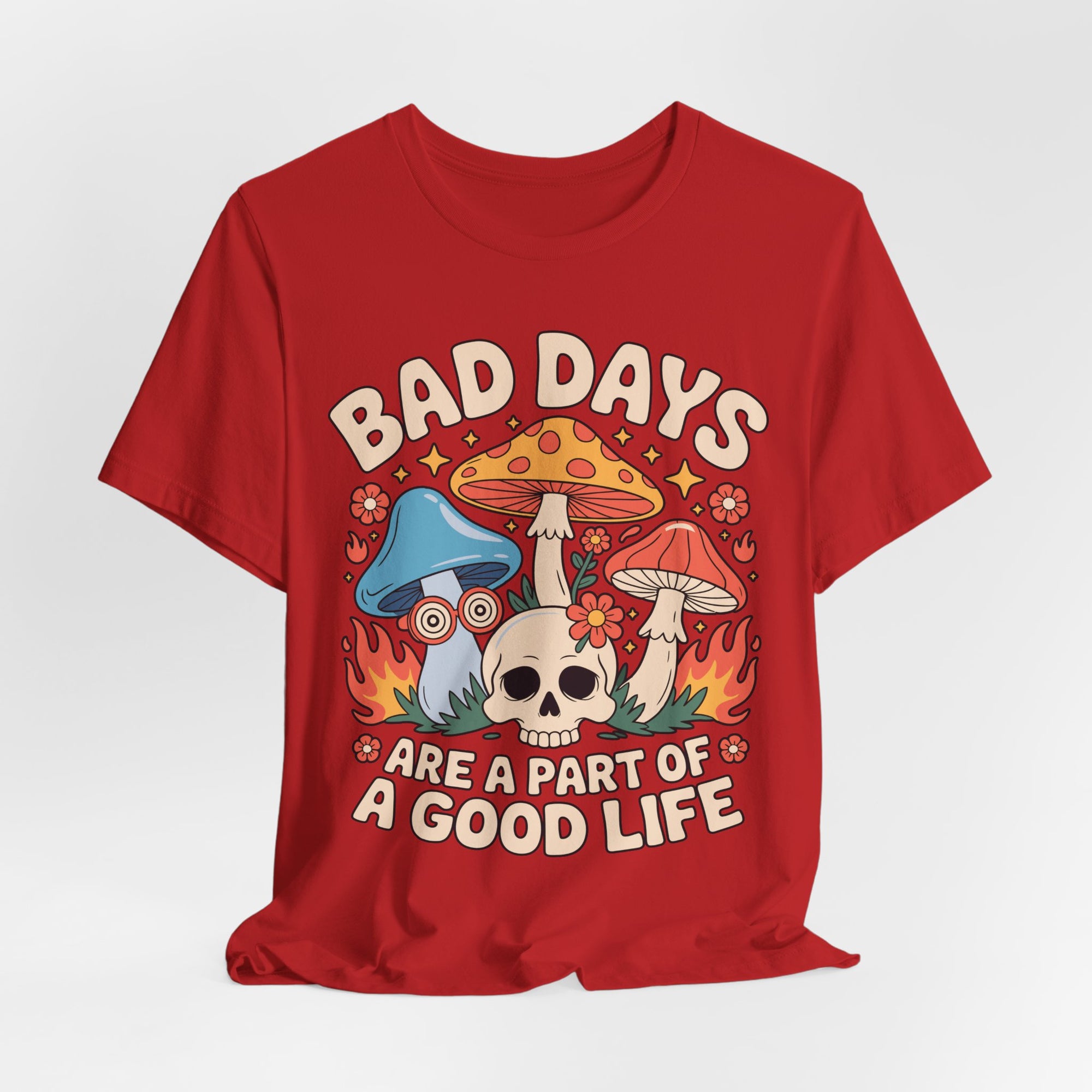 Bad Days Are a Part of a Good Life Retro Mushroom Tee