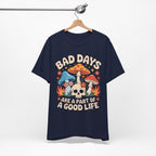Bad Days Are a Part of a Good Life Retro Mushroom Tee