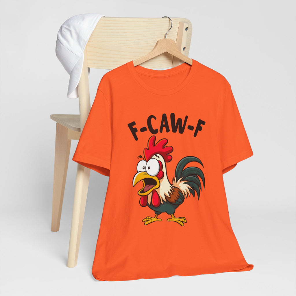 Funny Chicken F-Caw-F Unisex Tee | Humorous Humor Shirt for Chicken Fans
