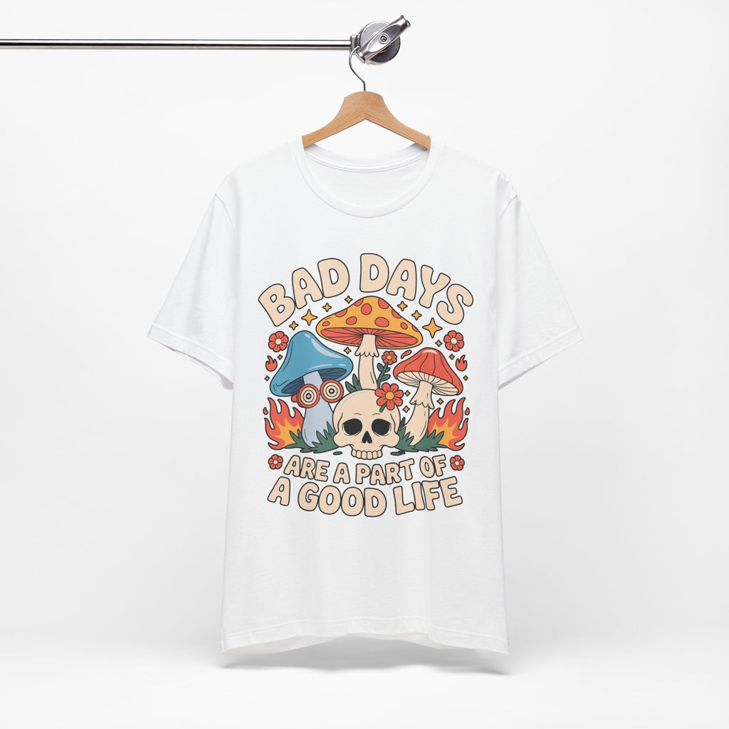 Bad Days Are a Part of a Good Life Retro Mushroom Tee