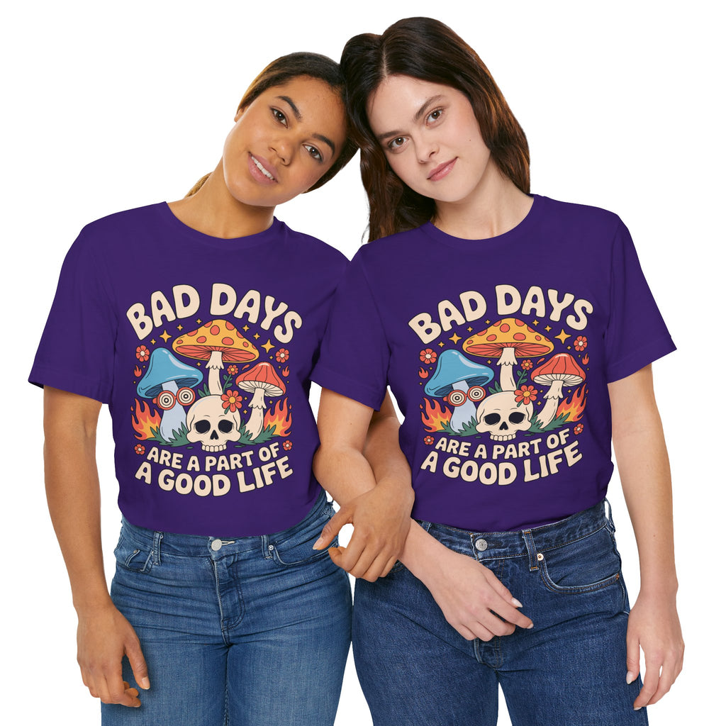 Bad Days Are a Part of a Good Life Retro Mushroom Tee