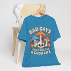 Bad Days Are a Part of a Good Life Retro Mushroom Tee
