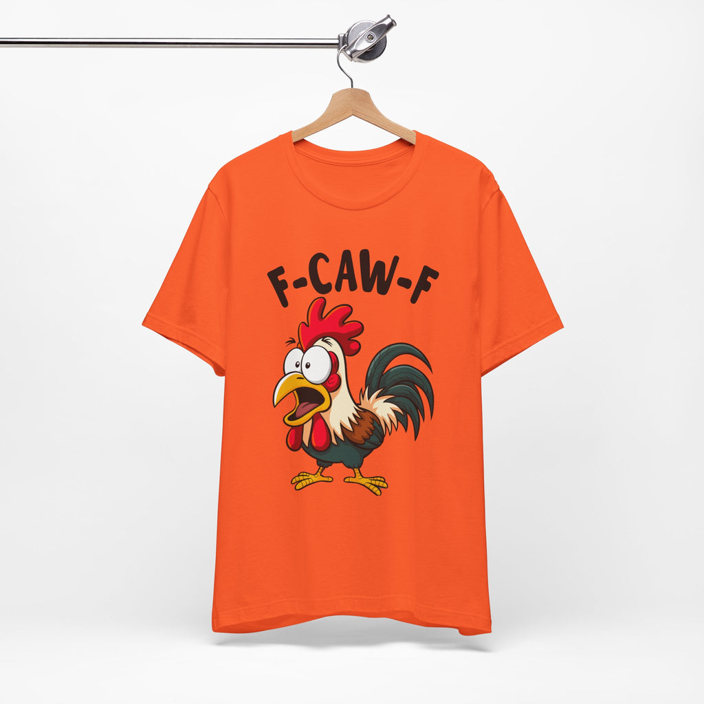 Funny Chicken F-Caw-F Unisex Tee | Humorous Humor Shirt for Chicken Fans