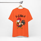 Funny Chicken F-Caw-F Unisex Tee | Humorous Humor Shirt for Chicken Fans