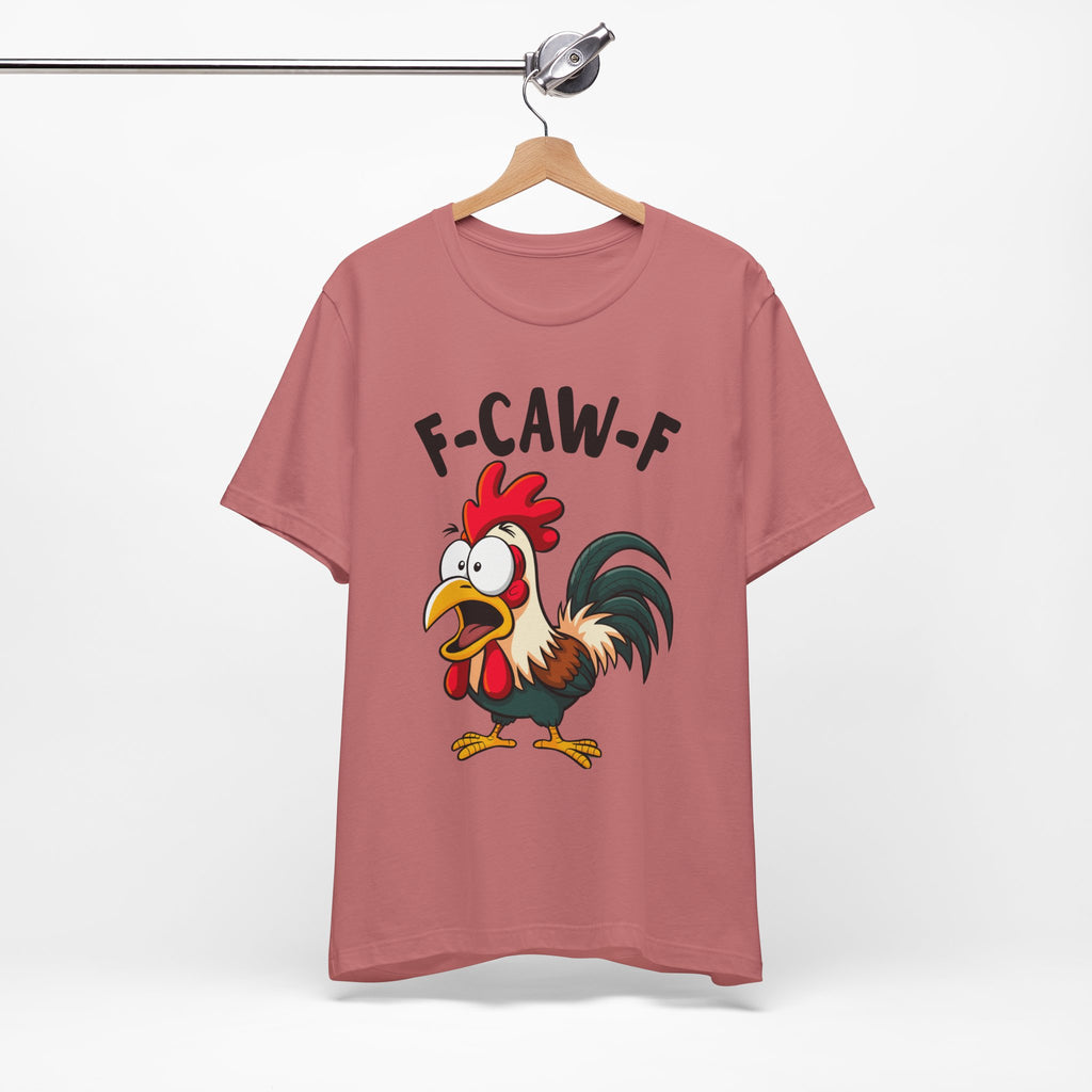 Funny Chicken F-Caw-F Unisex Tee | Humorous Humor Shirt for Chicken Fans