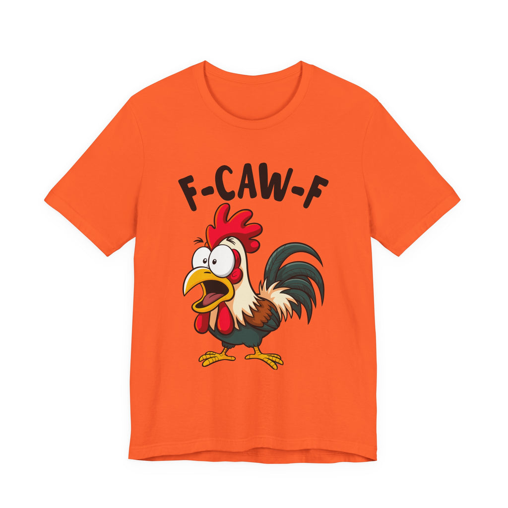 Funny Chicken F-Caw-F Unisex Tee | Humorous Humor Shirt for Chicken Fans