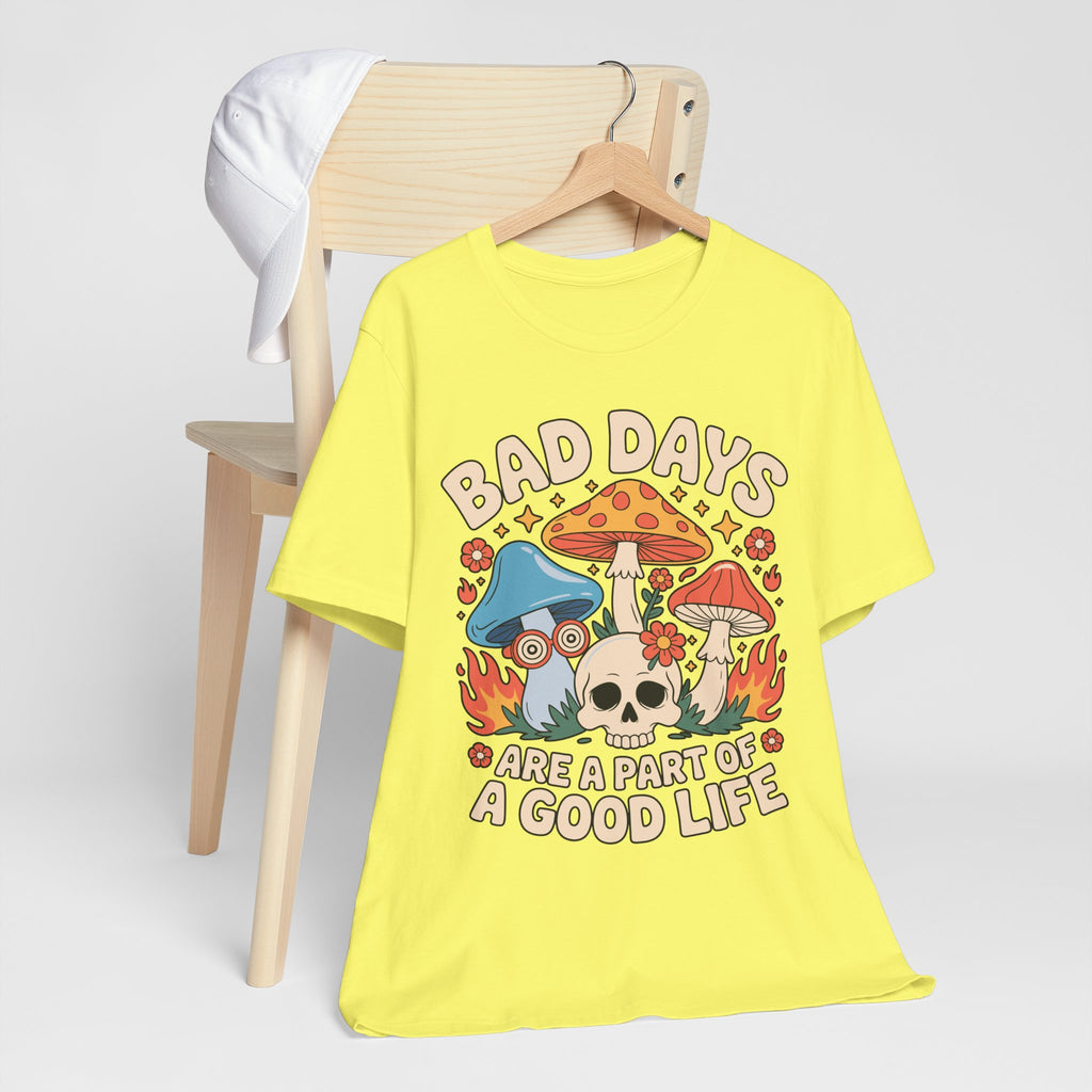 Bad Days Are a Part of a Good Life Retro Mushroom Tee