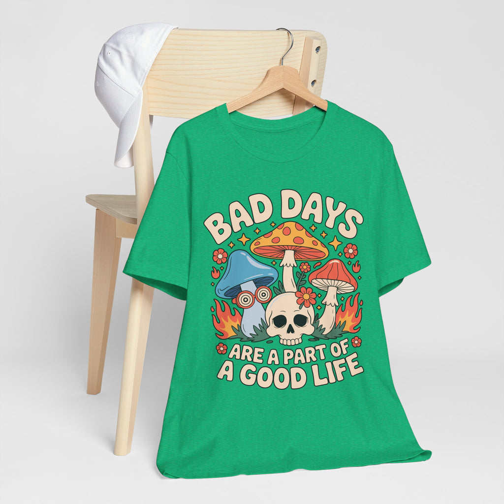 Bad Days Are a Part of a Good Life Retro Mushroom Tee