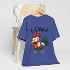 Funny Chicken F-Caw-F Unisex Tee | Humorous Humor Shirt for Chicken Fans