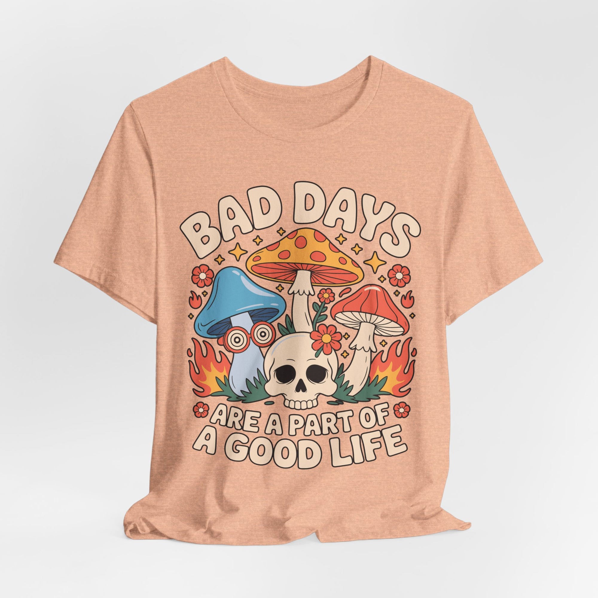 Bad Days Are a Part of a Good Life Retro Mushroom Tee