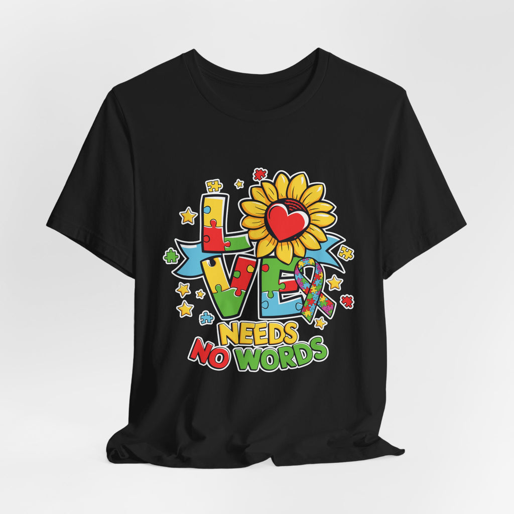 Colorful Love Needs No Words Tee, Unisex Graphic Tee