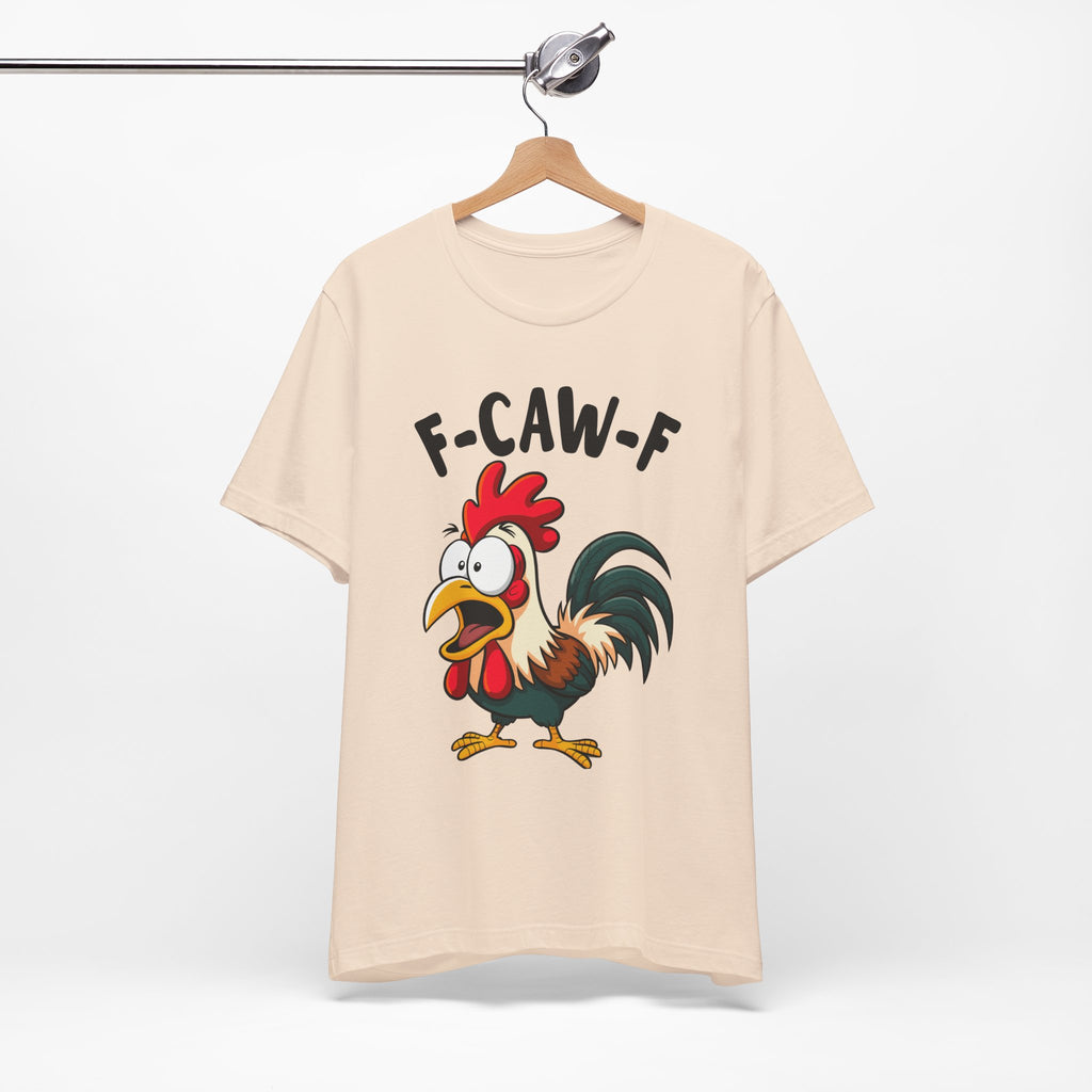 Funny Chicken F-Caw-F Unisex Tee | Humorous Humor Shirt for Chicken Fans