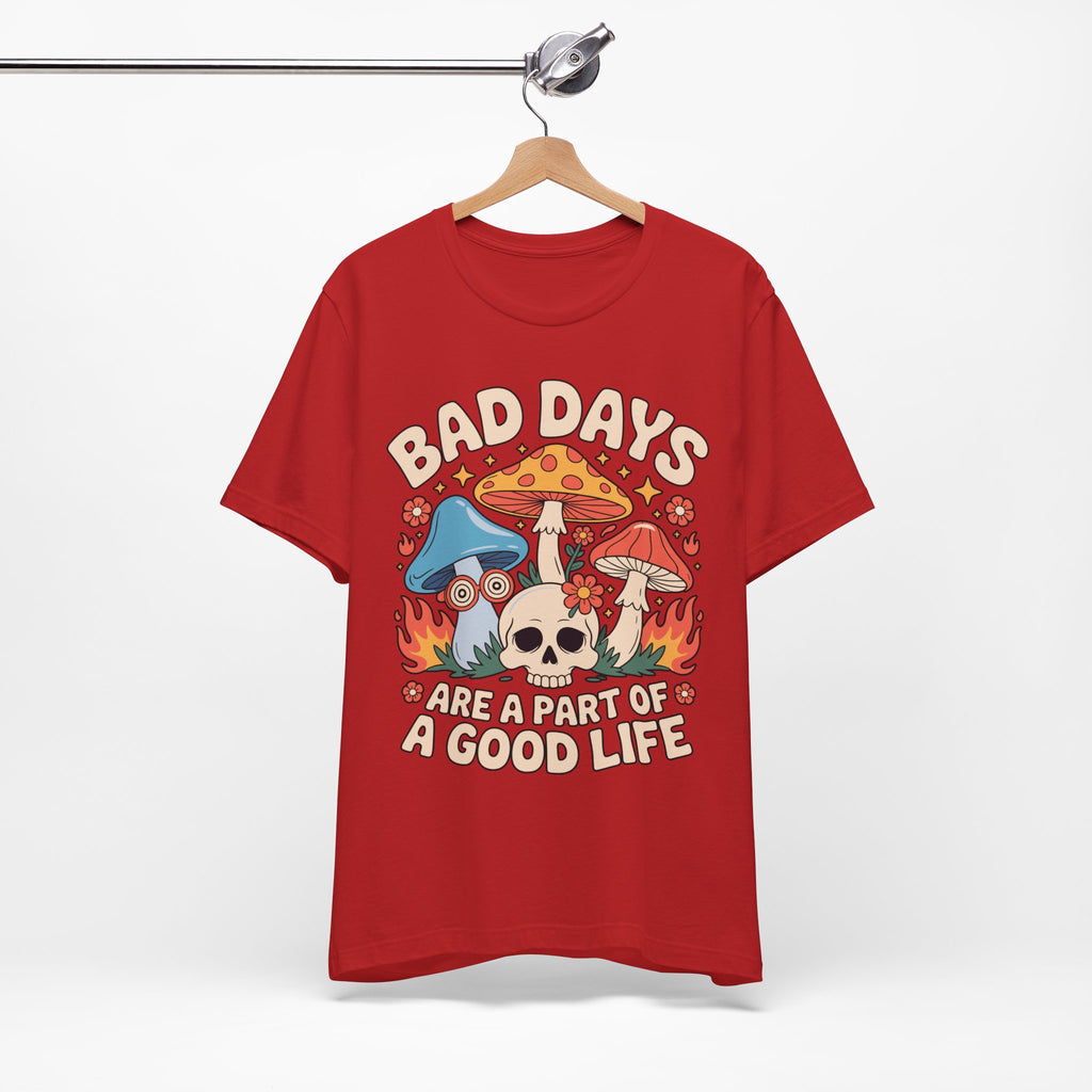 Bad Days Are a Part of a Good Life Retro Mushroom Tee