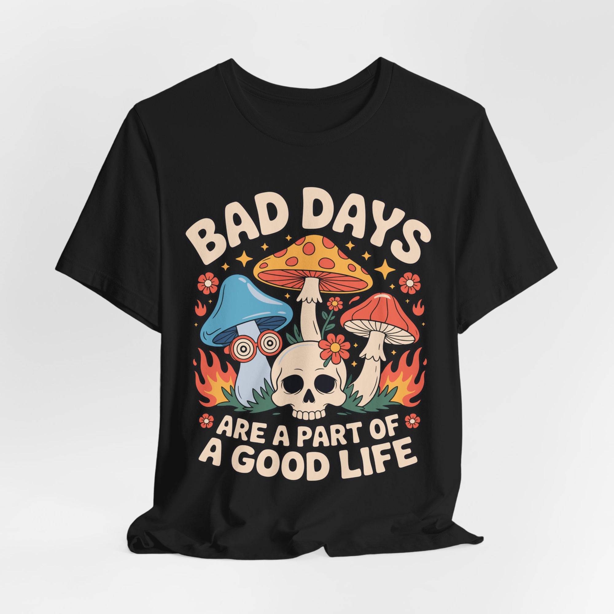 Bad Days Are a Part of a Good Life Retro Mushroom Tee