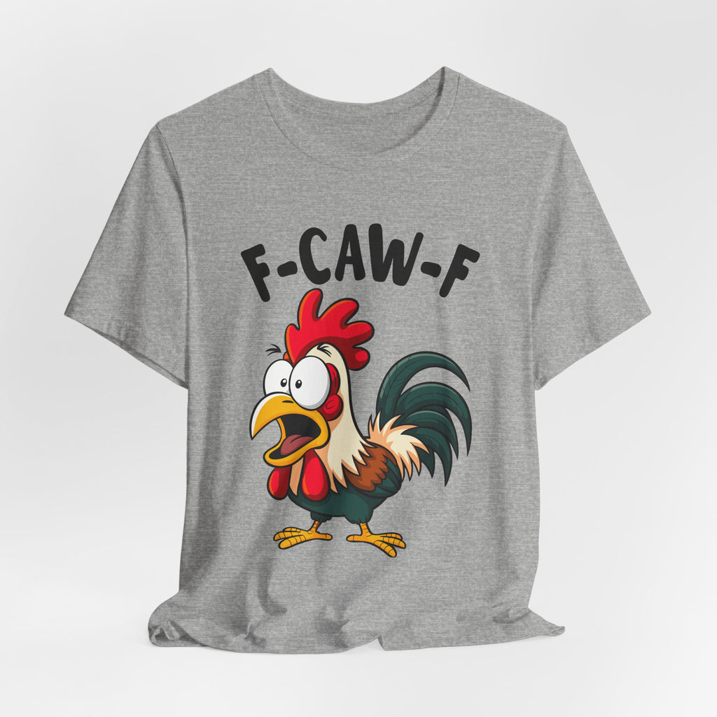 Funny Chicken F-Caw-F Unisex Tee | Humorous Humor Shirt for Chicken Fans