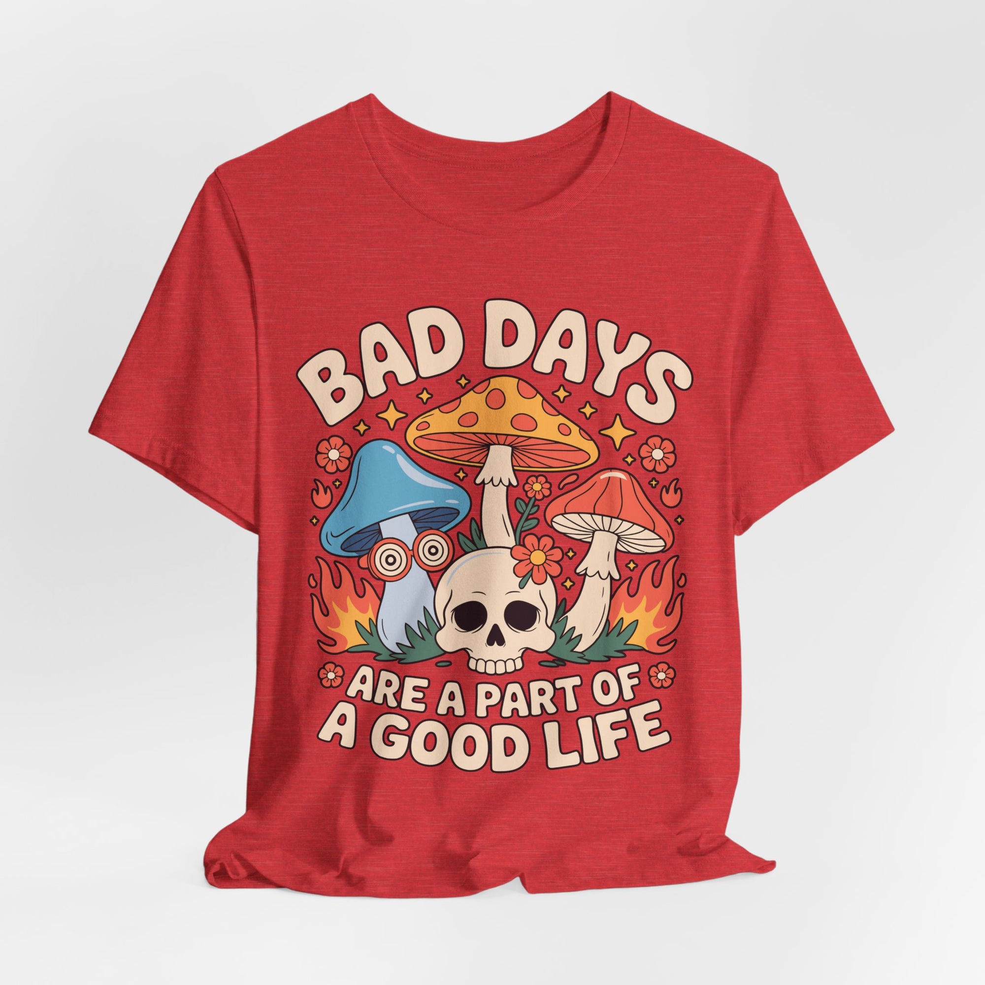 Bad Days Are a Part of a Good Life Retro Mushroom Tee