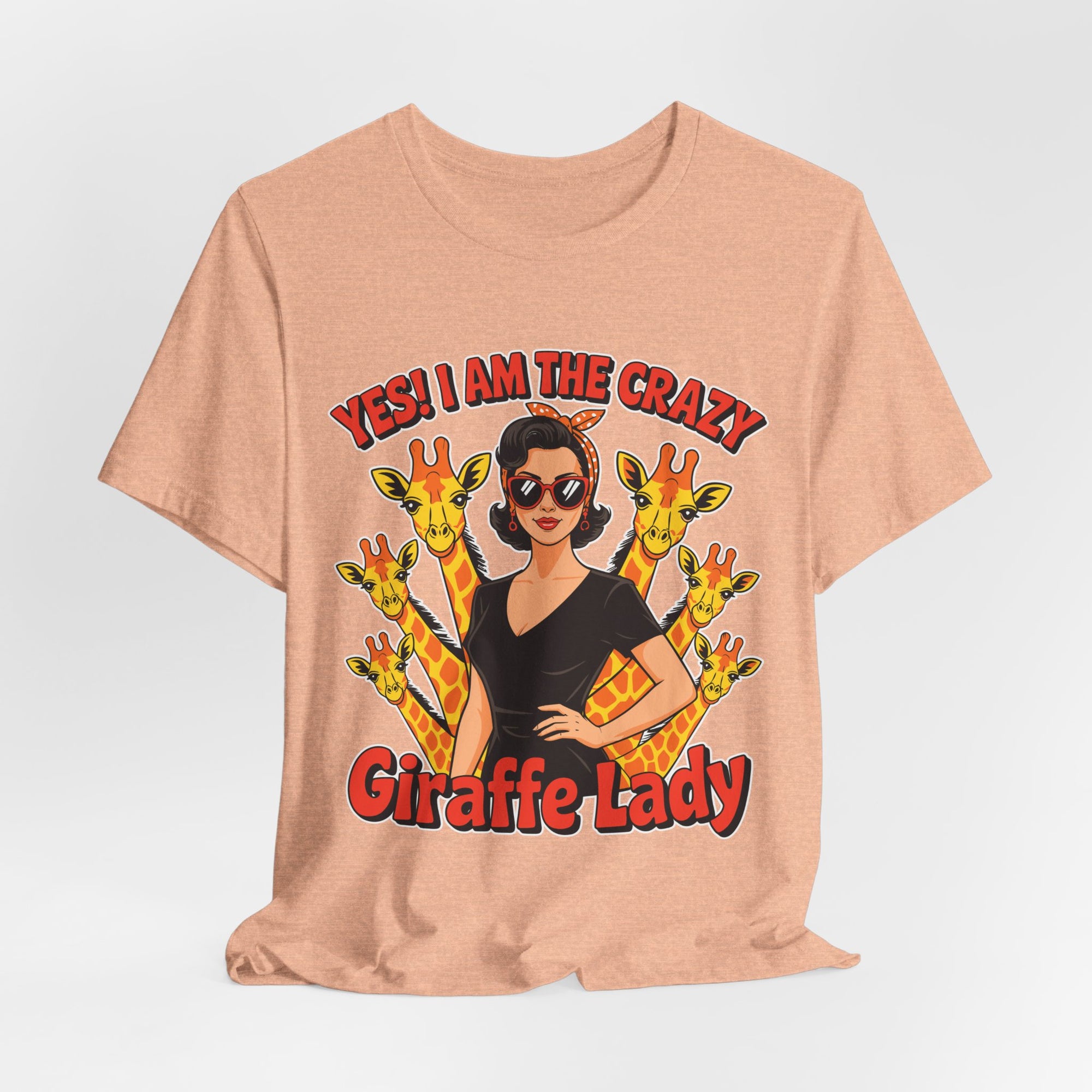 Yes I Am The Crazy Giraffe Lady T-Shirt