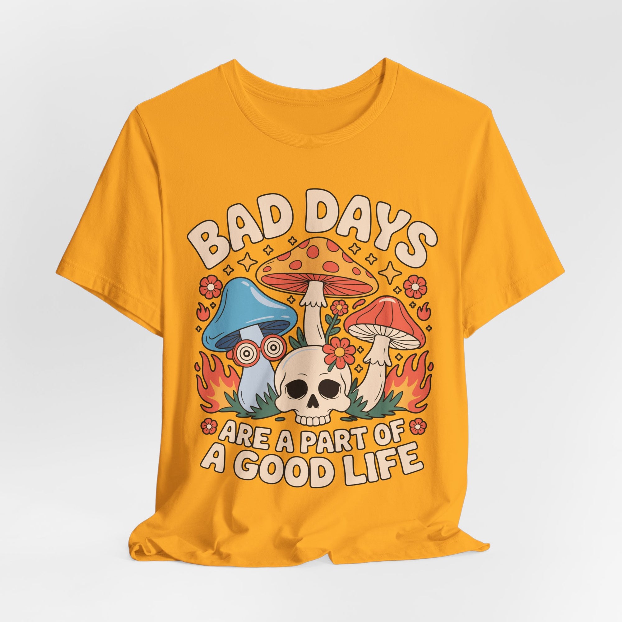 Bad Days Are a Part of a Good Life Retro Mushroom Tee