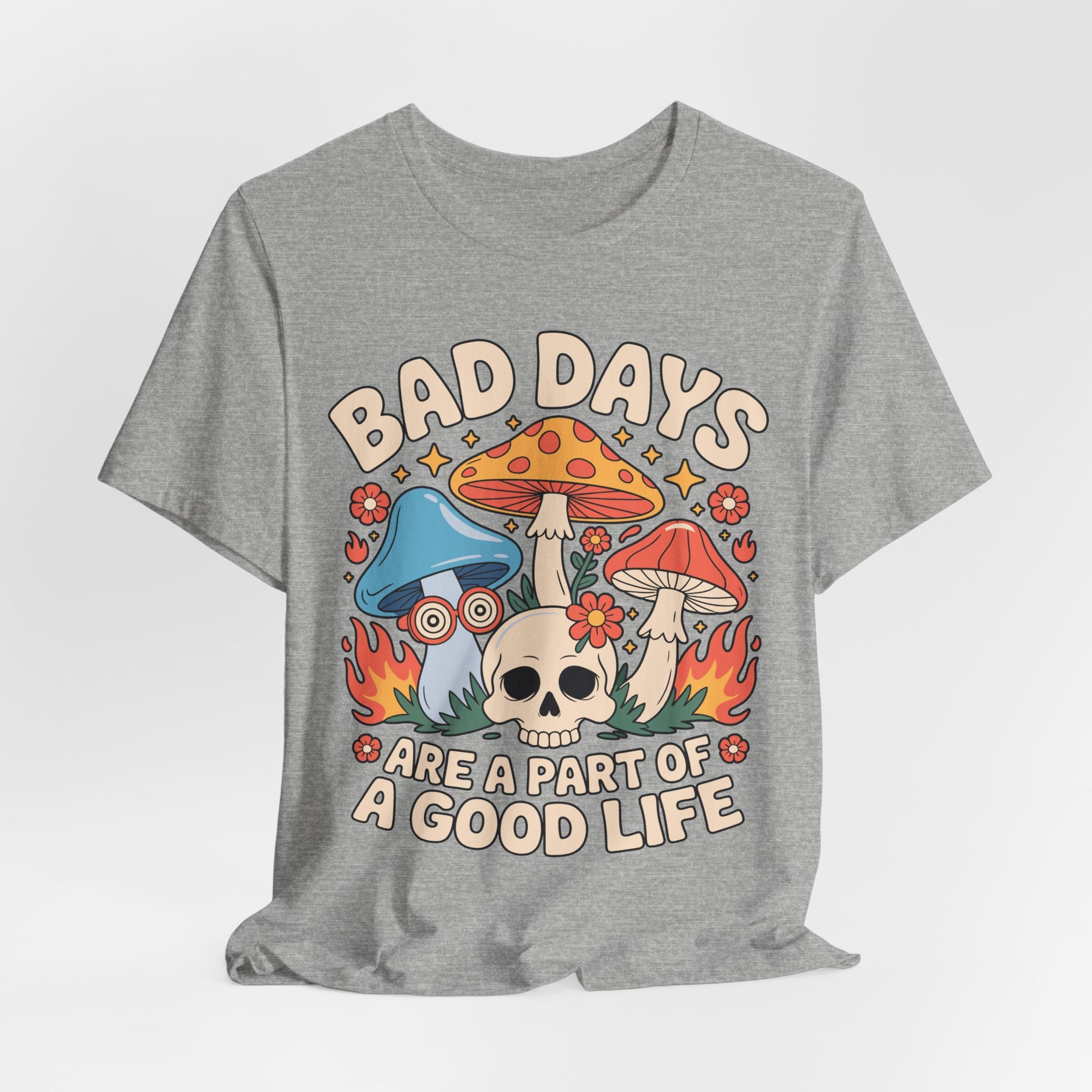 Bad Days Are a Part of a Good Life Retro Mushroom Tee