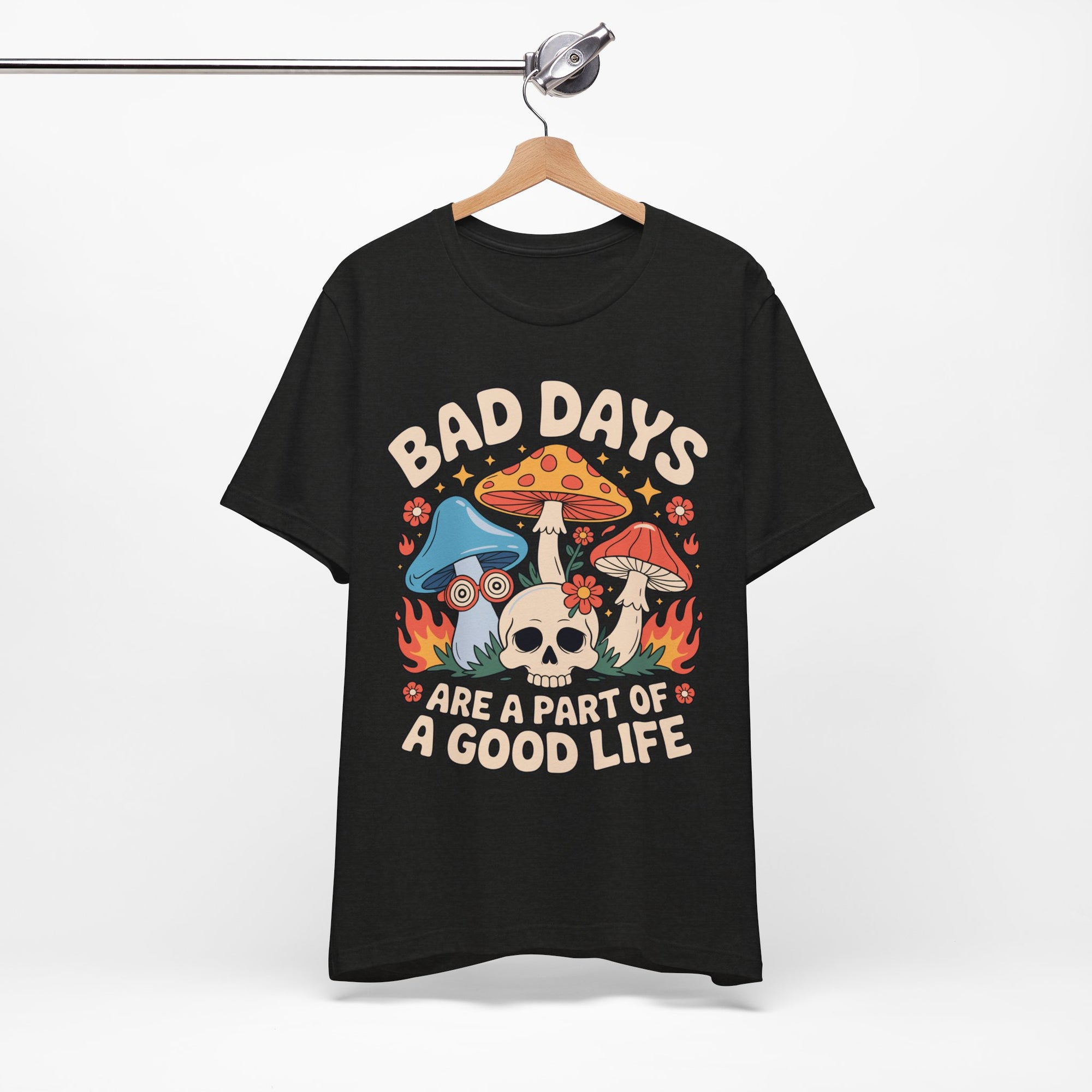Bad Days Are a Part of a Good Life Retro Mushroom Tee