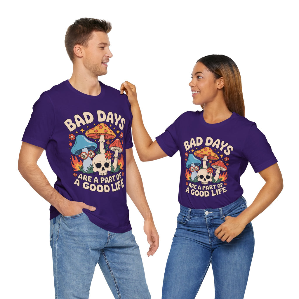 Bad Days Are a Part of a Good Life Retro Mushroom Tee