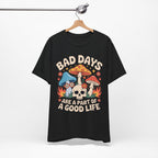 Bad Days Are a Part of a Good Life Retro Mushroom Tee