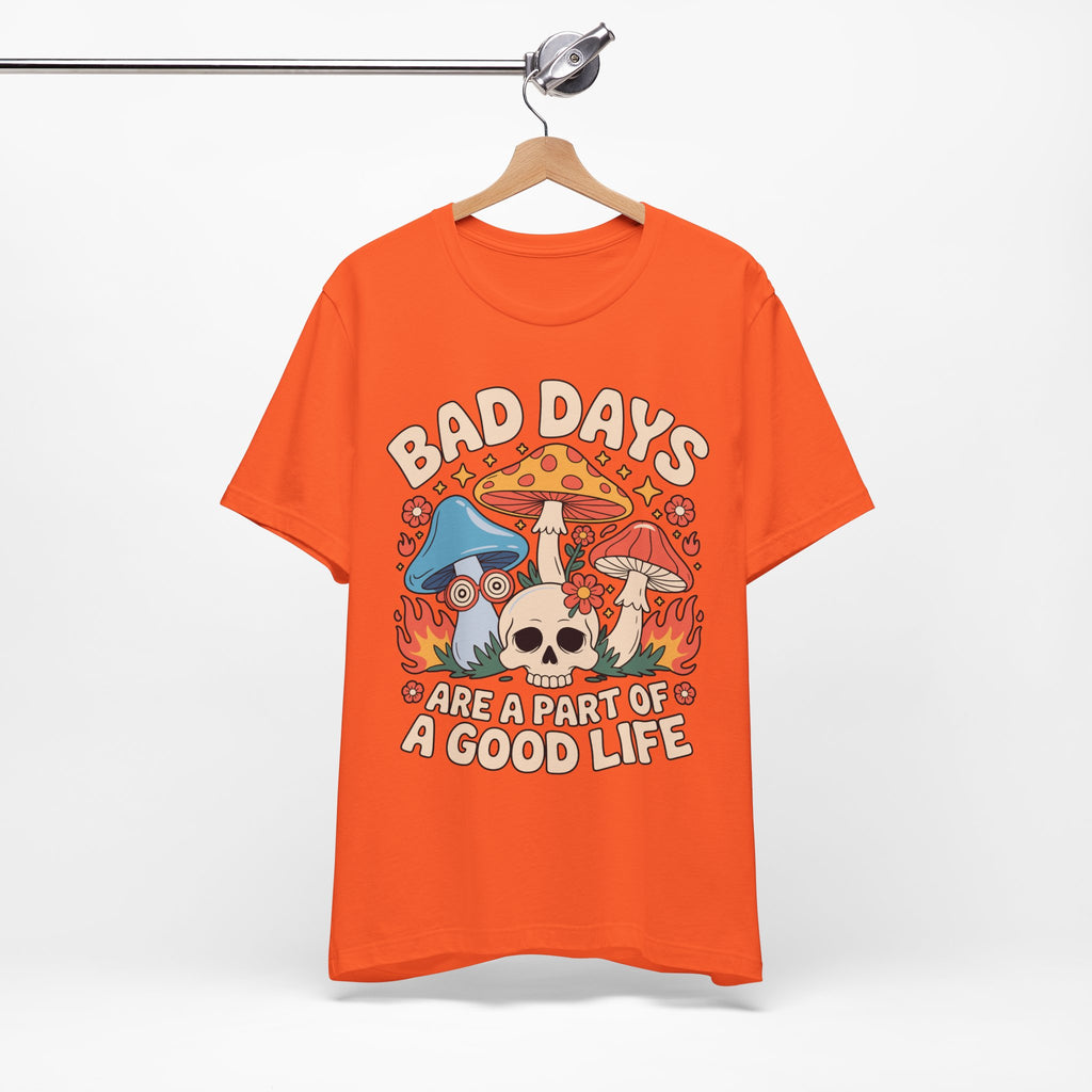 Bad Days Are a Part of a Good Life Retro Mushroom Tee