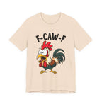 Funny Chicken F-Caw-F Unisex Tee | Humorous Humor Shirt for Chicken Fans