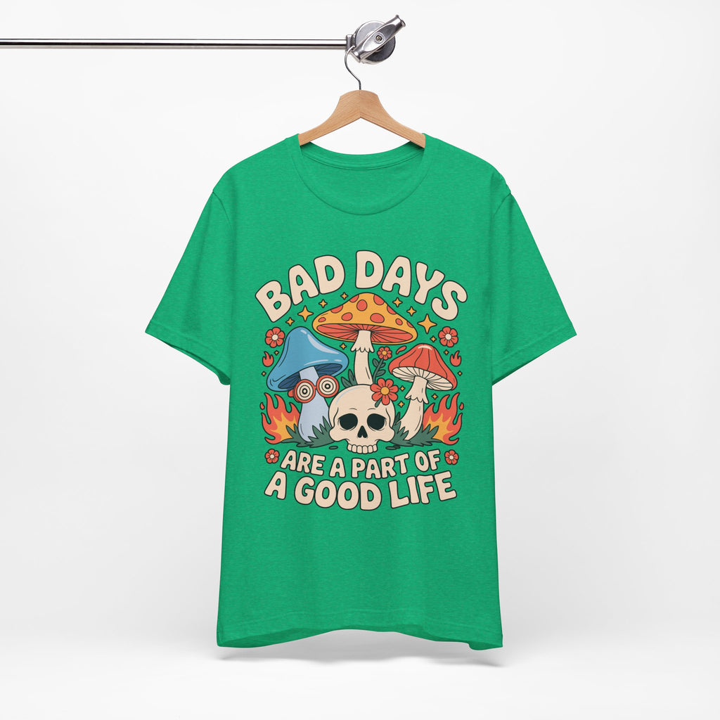 Bad Days Are a Part of a Good Life Retro Mushroom Tee