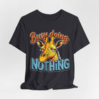Funny Giraffe Busy Doing Nothing Lazy Animal Cartoon Design Unisex Jersey Short Sleeve Tee