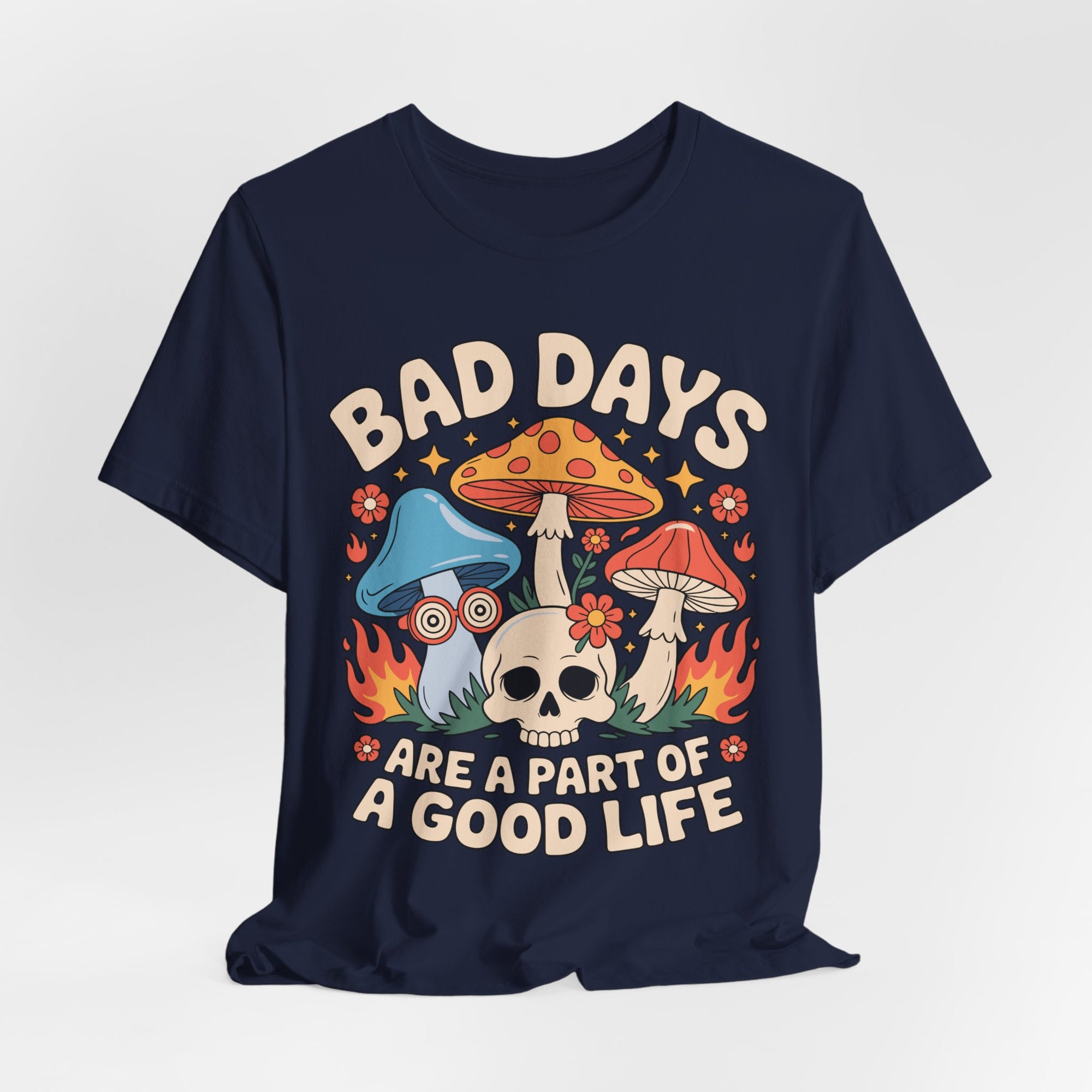 Bad Days Are a Part of a Good Life Retro Mushroom Tee