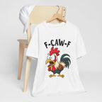 Funny Chicken F-Caw-F Unisex Tee | Humorous Humor Shirt for Chicken Fans