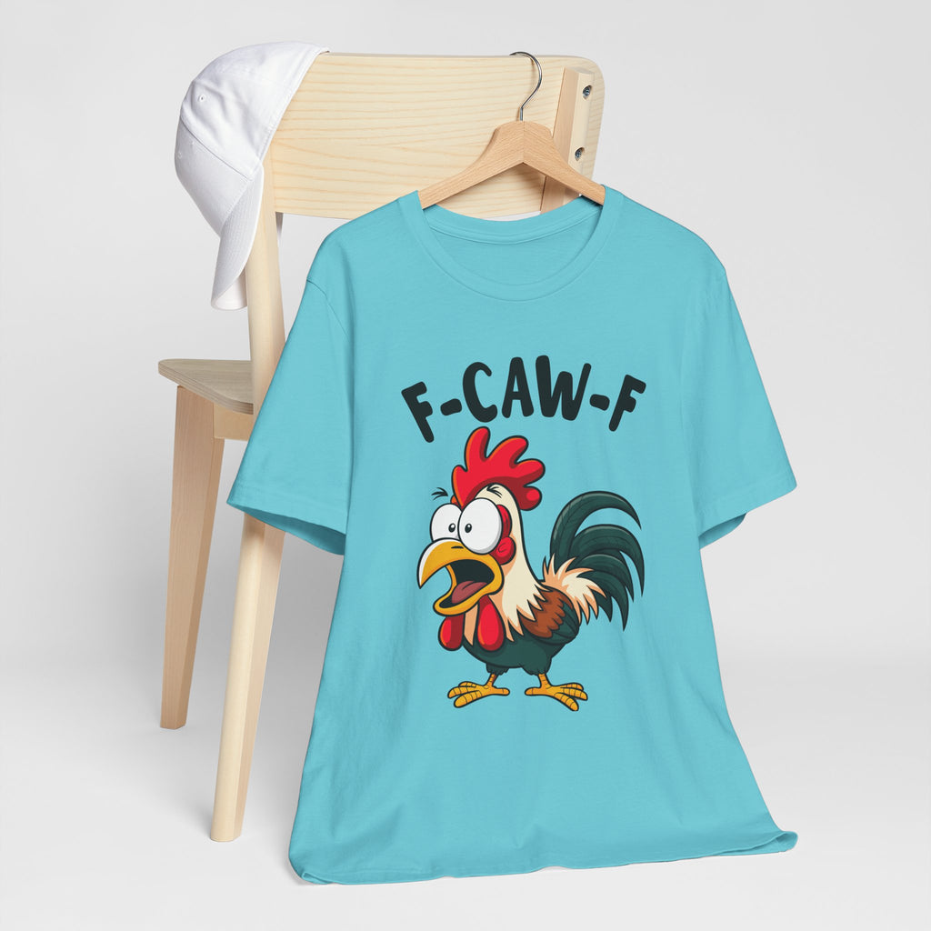Funny Chicken F-Caw-F Unisex Tee | Humorous Humor Shirt for Chicken Fans