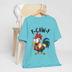 Funny Chicken F-Caw-F Unisex Tee | Humorous Humor Shirt for Chicken Fans