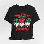 Christmas with My Gnomies Unisex Tee, Holiday Shirt, Christmas Gift, Gnome Tee, Festive Apparel, Cute Christmas T-Shirt